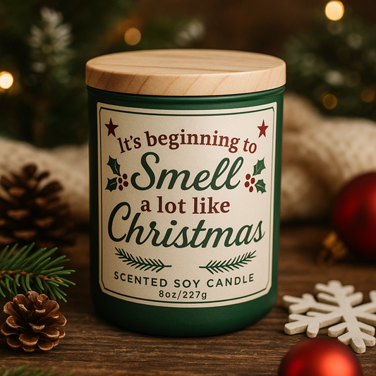 "It's Beginning to Smell A Lot Like Christmas "